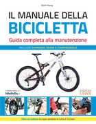 Libro Il manuale della bicicletta. Guida completa alla manutenzione. Ediz. illustrata Mark Storey