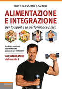 Libro Alimentazione e integrazione per lo sport e la performance fisica Massimo Spattini