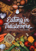 Libro Eating in Trastevere-Mangiando a Trastevere. Ediz. italiana e inglese Paolo Brogi