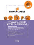 Libro Gli irrinunciabili. Trucchi e segreti per la neomamma: Come crescere mio figlio. I dubbi dei genitori, le risposte del pediatra-Love bombing. Riequilibra il termometro emotivo di tuo figlio Alberto Ferrando Oliver James