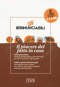 Libro Gli irrinunciabili. Il piacere del fatto in casa: L'orto dei germogli. Manuale di coltivazione e consumo-La tua pasta fresca fatta in casa. Metodi, ingredienti, ricette Natalia Piciocchi Grazia Cacciola