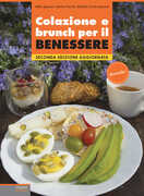 Libro Colazione e brunch per il benessere Attilio Speciani Marina Necchi Michela Carola Speciani
