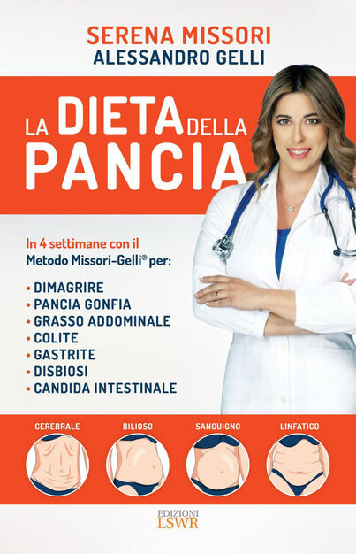 La Dieta Della Pancia In 4 Settimane Con Il Metodo Missori Gelli Per Dimagrire Pancia Gonfia Grasso Addominale Colite Gastrite Disbiosi Candida Intestinale Gelli Alessandro Missori Serena Ebook Epub