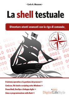La shell testuale. Diventare utenti avanzati con la riga di comando.pdf