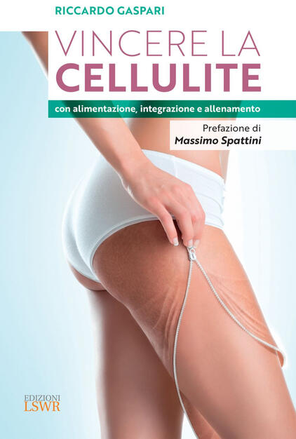 Vincere La Cellulite Con Alimentazione Integrazione E Allenamento Gaspari Riccardo Ebook Epub Con Light Drm Ibs Vincere La Cellulite Con Alimentazione Integrazione E Allenamento Gaspari Riccardo Ebook Epub Con Light Drm Ibs