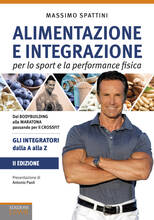 Libro Alimentazione e integrazione per lo sport e la performance fisica. Gli integratori dalla A alla Z Massimo Spattini