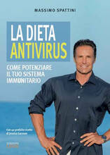 Libro La dieta antivirus. Come potenziare il tuo sistema immunitario Massimo Spattini