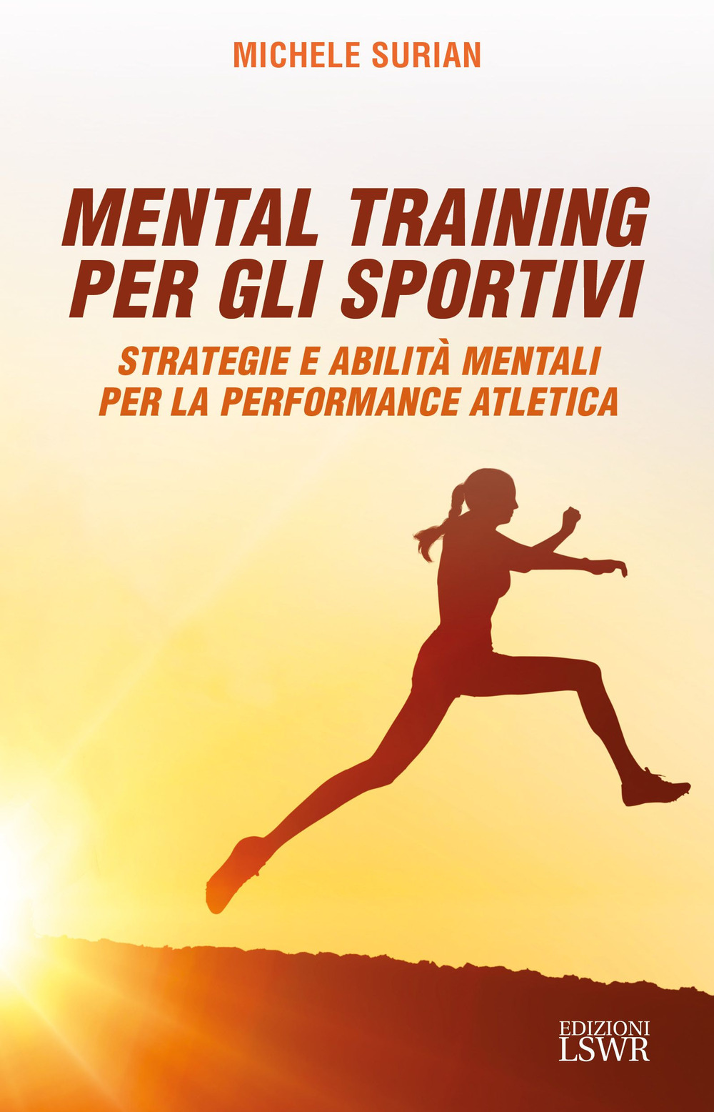 Image of Mental training per gli sportivi. Strategie e abilità mentali per la performance atletica