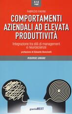 Libro Comportamenti aziendali ad elevata produttività. Integrazione tra stili di management e neueroscienze Fabrizio Favini