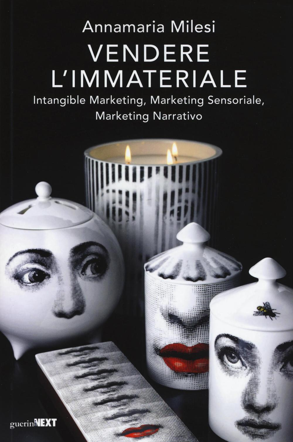 Image of Vendere l'immateriale. Intangible marketing, marketing sensoriale, marketing narrativo
