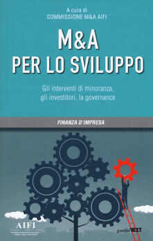 M&A per lo sviluppo. Gli interventi di minoranza, gli investitori, la governance.pdf