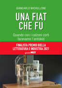 Libro Una Fiat che fu. Quando con i calzoni corti facevamo l'antiskid Giancarlo Michellone