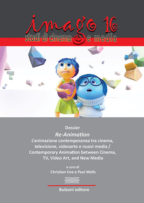 Image of Imago. Studi di cinema e media. Ediz. italiana e inglese. Vol. 16: Dossier. Re-animation. L'animazione contemporanea tra cinema, televisione, videoarte e nuovi media.