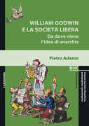 Libro William Godwin e la società libera. Da dove viene l'idea di anarchia Pietro Adamo