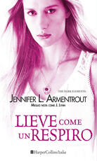 Libro Lieve come un respiro. The dark elements. Vol. 3 Jennifer L. Armentrout