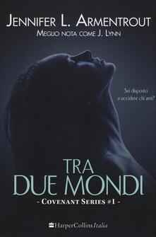 Tra due mondi. Covenant series. Vol. 1.pdf
