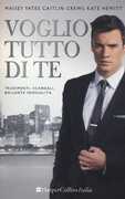 Libro Voglio tutto di te Maisey Yates Caitlin Crews Kate Hewitt