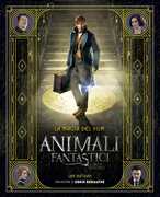 Libro Animali fantastici e dove trovarli. La magia del film. Ediz. illustrata Ian Nathan