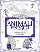 Libro Animali fantastici e dove trovarli. Creature magiche da colorare. Ediz. illustrata