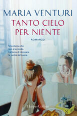 Libro Tanto cielo per niente Maria Venturi