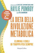 Libro La dieta della rivoluzione metabolica. Elimina i chili di troppo per sempre Haylie Pomroy Eve Adamson