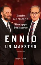 Libro Ennio. Un maestro. Conversazione Ennio Morricone Giuseppe Tornatore