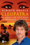 Libro Cleopatra. La regina che sfidò Roma e conquistò l'eternità Alberto Angela