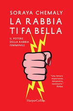 Libro La rabbia ti fa bella. Il potere della rabbia femminile Soraya Chemaly