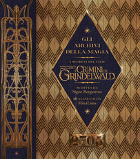 Libro Gli archivi della magia. Esplora i segreti del film Animali Fantastici: I crimini di Grindelwald Signe Bergstrom