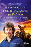 Libro L' ultimo giorno di Roma. La trilogia di Nerone. Vol. 1 Alberto Angela