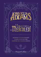 Libro La famiglia Addams. La biblioteca di Mercoledì Calliope Glass Alexandra West