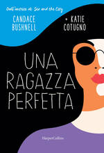 Libro Una ragazza perfetta Candace Bushnell Katie Cotugno