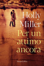 Libro Per un attimo ancora Holly Miller