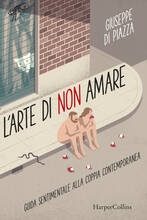 Libro L' arte di non amare Giuseppe Di Piazza