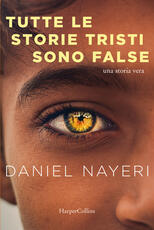 Libro Tutte le storie tristi sono false Daniel Nayeri