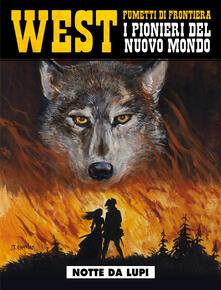 Notte da lupi. West. I pionieri del nuovo mondo. Vol. 27.pdf