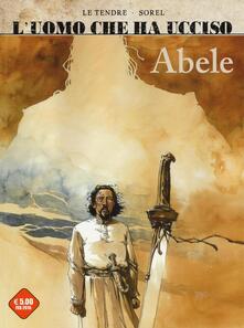 L uomo che ha ucciso: Abele-Francesco Ferdinando. Vol. 1.pdf