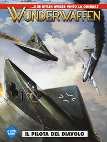 Wunderwaffen. Vol. 1: pilota del diavolo, Il..pdf