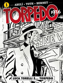 Torpedo 1936. Vol. 1: Luca Torelli è... Torpedo..pdf