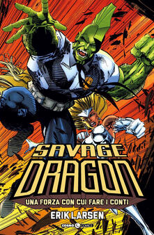 Savage Dragon. Vol. 2: forza con cui fare i conti, Una..pdf
