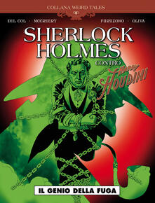 Il genio della fuga. Sherlock Holmes contro Harry Houdini.pdf