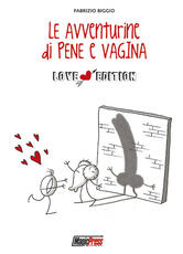 Libro Le avventurine di Pene e Vagina. Ediz. speciale Fabrizio Biggio