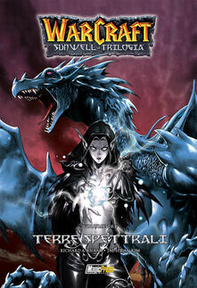 Warcraft. Sunwell la trilogia. Vol. 3: Terre spettrali..pdf