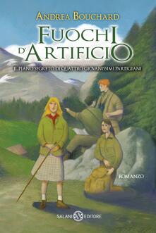 Fuochi dartificio. Il piano segreto di quattro giovanissimi partigiani.pdf