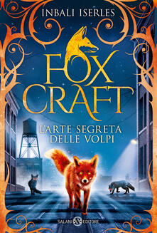L arte segreta delle volpi. Foxcraft. Vol. 1.pdf