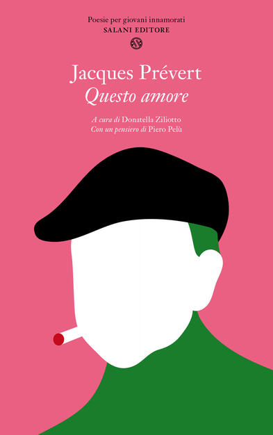 Questo Amore Poesie Per Giovani Innamorati Jacques Prevert Libro Salani Poesie Per Giovani Innamorati Ibs