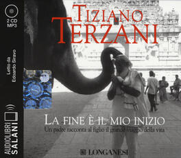 Libro La fine è il mio inizio letto da Edoardo Siravo. Audiolibro. 2 CD Audio formato MP3 Tiziano Terzani