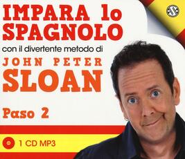 Libro Impara lo spagnolo con il divertente metodo. Paso 2. Audiolibro. 2 CD Audio John Peter Sloan