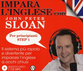 Libro Impara l'inglese con John Peter Sloan. Per principianti. Step 1. Audiolibro. CD Audio John Peter Sloan