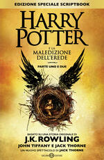 Libro Harry Potter e la maledizione dell'erede. Parte uno e due. Scriptbook. Ediz. speciale J. K. Rowling John Tiffany Jack Thorne
